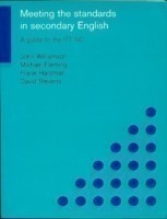 Meeting the Standards in Secondary English A Guide to the ITT NC