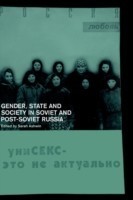 Gender, State and Society in Soviet and Post-Soviet Russia