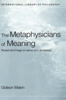 Metaphysicians of Meaning Frege and Russell on Sense and Denotation