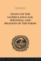 Essays on the Sacred Language, Writings, and Religion of the Parsis