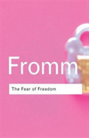 Fromm: Fear of Freedom