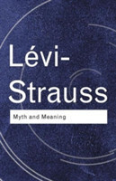 Levi-strauss: Myth and Meaning