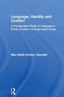 Language, Identity and Conflict A Comparative Study of Language in Ethnic Conflict in Europe and Eurasia