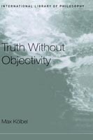 Truth Without Objectivity