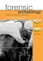Forensic Archaeology Advances in Theory and Practice