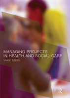 Managing Projects in Health and Social Care