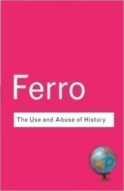 Ferro: Use and Abuse of History
