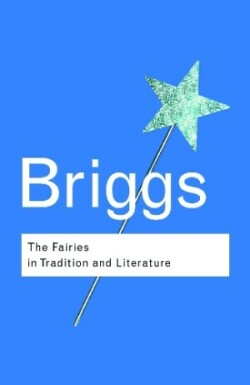 Briggs: Fairies in Tradition and Literature