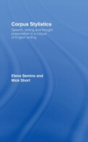 Corpus Stylistics Speech, Writing and Thought Presentation in a Corpus of English Writing