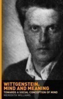 Wittgenstein, Mind and Meaning Towards a Social Conception of Mind