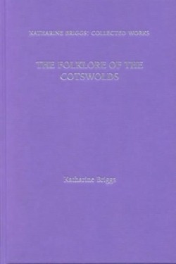 Folklore Cotswolds (Katharine Briggs Collected Works  Vol 9)