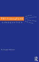 Performative Linguistics Speaking and Translating as Doing Things with Words
