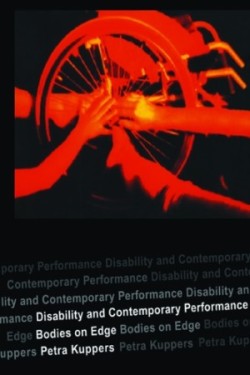 Disability and Contemporary Performance Bodies on the Edge