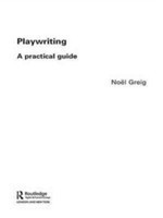 Playwriting A Practical Guide