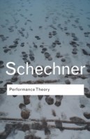 Schechner: Performance Theory