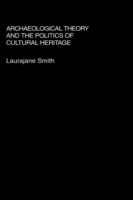 Archaeological Theory and the Politics of Cultural Heritage