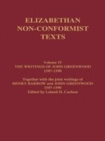 Writings of John Greenwood 1587-1590, together with the joint writings of Henry Barrow and John Greenwood 1587-1590