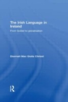 Irish Language in Ireland From Goidel to Globalisation