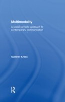 Multimodality A Social Semiotic Approach to Contemporary Communication