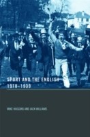 Sport and the English, 1918-1939: Between the Wars