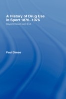 History of Drug Use in Sport: 1876 - 1976