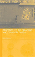 Migration, Ethnic Relations and Chinese Business