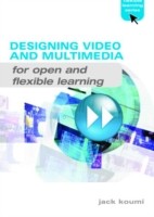 Designing Video and Multimedia for Open and Flexible Learning