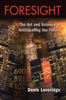 Foresight: The Art and Science of Anticipating the Future