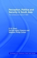 Perception, Politics and Security in South Asia