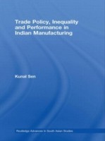 Trade Policy, Inequality and Performance in Indian Manufacturing