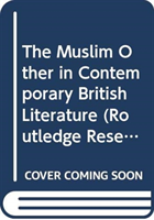 Muslim Other in Contemporary British Literature