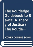 Routledge Guidebook to Rawls' A Theory of Justice