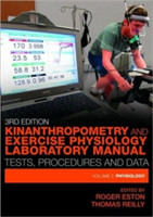 Kinanthropometry and Exercise Physiology Laboratory Manual Tests, Procedures and Data