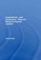 Inspirational - and Cautionary - Tales for Would-be School Leaders