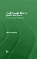 Primordial Mind in Health and Illness