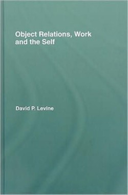 Object Relations, Work and the Self