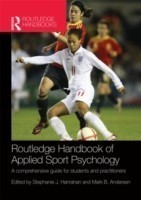 Routledge Handbook of Applied Sport Psychology: A Comprehensive Guide for Students and Practitioners
