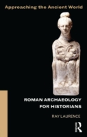 Roman Archaeology for Historians