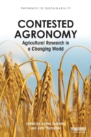 Contested Agronomy: Agricultural Research in a Changing World (Pathways to Sustainability)