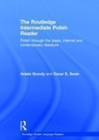 Routledge Intermediate Polish Reader Polish through the press, internet and contemporary literature