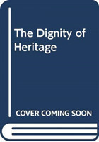 Dignity of Heritage