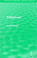 Fatherhood (Routledge Revivals)