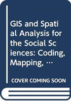 GIS and Spatial Analysis for the Social Sciences