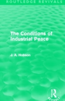 Conditions of Industrial Peace (Routledge Revivals)