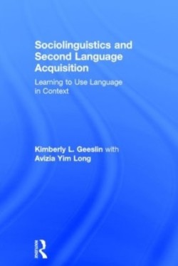 Sociolinguistics and Second Language Acquisition Learning to Use Language in Context