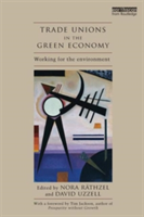 Trade Unions in the Green Economy Working for the Environment*