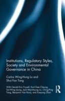 Institutions, Regulatory Styles, Society and Environmental Governance in China