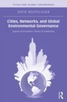 Cities, Networks, and Global Environmental Governance