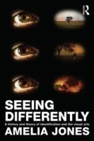 Seeing Differently A History and Theory of Identification and the Visual Arts