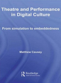 Theatre and Performance in Digital Culture